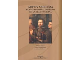 Livro Arte Y Nobleza. El Diletantismo Artístico En La Edad Moderna de Roberto González Ramos (Espanhol)