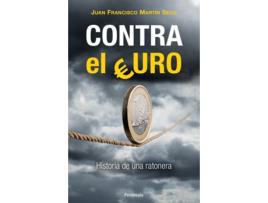 Livro Contra El Euro de Juan Francisco Martin Seco (Espanhol)