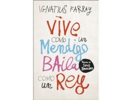 Livro Vive Como Un Mendigo, Baila Como Un Rey de Ignatius Farray (Espanhol)