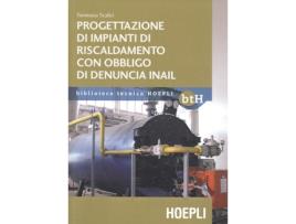 Livro Progettazione Impianti Di Riscaldamento Con Obbligo Di Denuncia Inail de Scalici, Tommaso (Italiano)