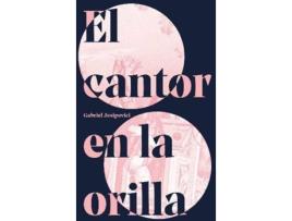 Livro Cantor En La Orilla de Josipovici Gabriel (Espanhol)