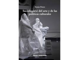 Livro Sociología(S) Del Arte Y De Las Políticas Culturales de Tomás Peters (Espanhol)