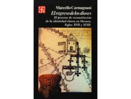 Livro El Regreso De Los Dioses : El Proceso De Reconstrucción De La Identidad Étnica En Oaxaca, Siglos Xvi de Marcello Carmagnani (Espanhol)