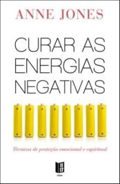 Livro Curar as Energias Negativas de Anne Jones (Português)