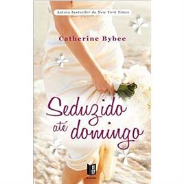 Livro Seduzido até Domingo de Catherine Bybee (Português)