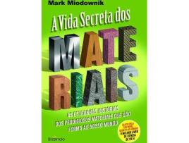 Livro A Vida Secreta Dos Materiais de Mark Miodownik (Português)