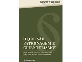 Livro O Que São Patronagem E Clientelismo? de Patricia De Sousa (Português)