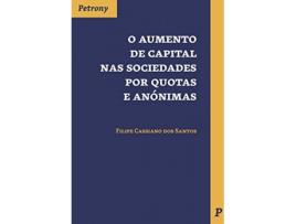 Livro O Aumento De Capital Nas Cosiedades Por Quotas E Anónimas de Felipe Cassiano Dos Santos (Português)