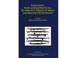 Livro Expression, Truth And Authenticity: On Adorno'S Theory Of Music And Musical Performance de Max Paddison Rodrigo Duarte (Português)