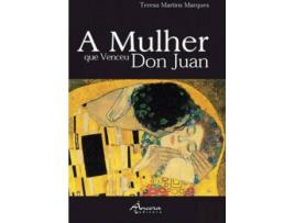 Livro A Mulher Que Venceu Don Juán de Teresa Martins Marques (Português)