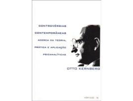 Livro Controvérsias Contemporaneas Acerca Da Teoria, Prática E Aplicaçao Psicanalíticas de Otto Kernberg (Português)