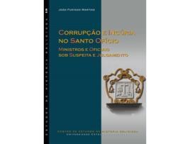 Livro Corrupção E Incúria No Santo Ofício: Ministros E Oficiais Sob Suspeita E Julgamento de João Furtado Martins (Português)      