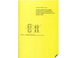 Livro Apontamentos Sobre Práctica Construtiva Com O Ferro Nos Séculos Xviii E Xix de Antonio Bettencourt (Português)