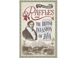 Livro Raffles And The British Invasion Of Java de Tim Hannigan (Inglês)