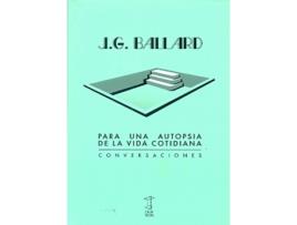 Livro Ballard: Para Una Autopsia De La Vida Cotidiana de J. B Ballard (Espanhol)