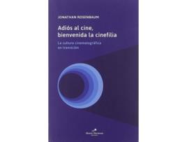 Livro Adiós Al Cine, Bienvenida La Cinefilia de Jonathan Rosenbaum (Espanhol)