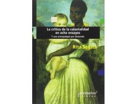 Livro Crítica De La Colonialidad En Ocho Ensayos, La de Rita Laura Segato (Espanhol)