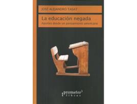 Livro La Educación Negada de Jose Alejandro Tasat (Espanhol)