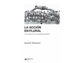 Livro La Acción En Plural de Laurent Thévenot (Espanhol)