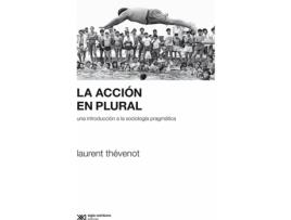 Livro La Acción En Plural de Laurent Thévenot (Espanhol)