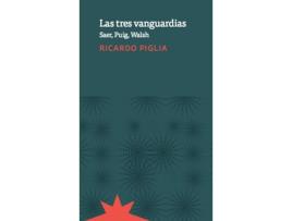 Livro Las Tres Vanguardias de Ricardo Piglia (Espanhol)