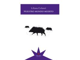 Livro Nuestro Mundo Muerto de Colanzi Liliana (Espanhol)