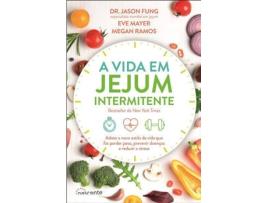 Livro A Vida em Jejum Intermitente de Dr. Jason Fung, Megan Ramos e Eve Mayer (Português)