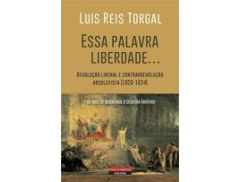 Livro Essa Palavra Liberdade… de Luís Reis Torgal (Português)