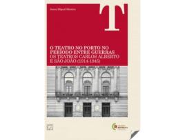 Livro Teatro No Porto No Período Entre Guerras 1914-1945 de Joana Miguel Moreira (Português)