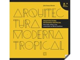 Livro Arquitectura Moderna Tropical de João Sousa Morais (Português)