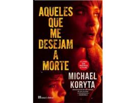 Livro Aqueles que me Desejam a Morte de Michael Koryta (Português)