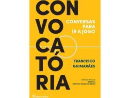 Livro Convocatória - Conversas Para Ir A Jogo de Francisco Guimarães  (Português)