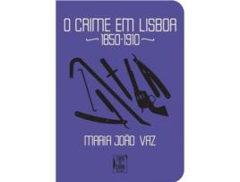 Livro Crime Em Lisboa 1850-1910 (O) de Maria João Vaz (Português)