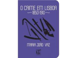 Livro Crime Em Lisboa 1850-1910 (O) de Maria João Vaz (Português)