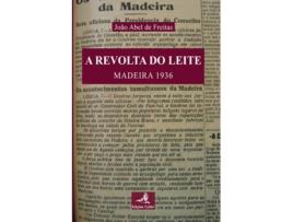 Livro A Revolta Do Leite Madeira 1936 de João Abel De Freitas (Português)