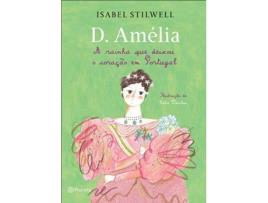Livro D. Amélia - A Rainha que Deixou o Coração em Portugal de Isabel Stilwell (Português)