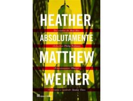 Livro Heather, Absolutamente de Matthew Weiner (Português)