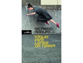 Livro Tóquio Vive Longe Da Terra de Ricardo Adolfo (Inglês)