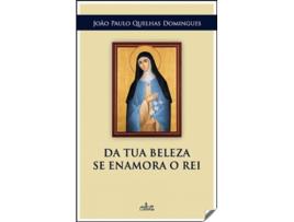 Livro Da Tua Beleza Se Enamora O Rei de João Paulo Quelhas Domingues (Português)