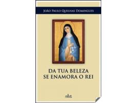 Livro Da Tua Beleza Se Enamora O Rei de João Paulo Quelhas Domingues (Português)