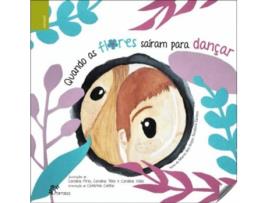 Livro Quando As Flores Sairam Para Dançar de Carolina Pires (Português)