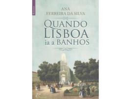 Livro Quando Lisboa Ía A Banhos de Ana Ferreira Da Silva (Português)