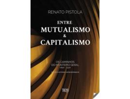 Livro Entre Mutualismo E Capitalismo de Renato Pistola (Português)