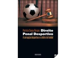 Livro Direito Penal Desportivo: Corrupçao Despostiva Eo Arbitro De Futebol de Patricia Sousa Borges (Português)
