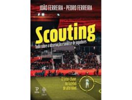 Livro Scouting: Tudo Sobre a Observação e Análise de Jogadores de João Ferreira e Pedro Ferreira (Português)