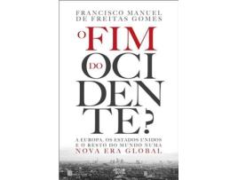 Livro O Fim do Ocidente? de Francisco Manuel Gomes (Português)