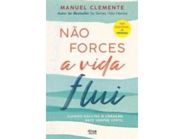 Livro Não Forces, a Vida Flui de Manuel Clemente (Português)