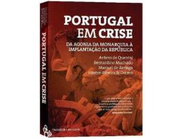 Livro Portugal Em Crise, Da Agonia Da Monarquia À Implantação Da República de Vários Autores (Português)