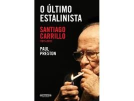 O ?ltimo estalinista - Santiago Carrillo (1915-2012)