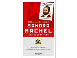 Samora Machel - Atentado ou Acidente?